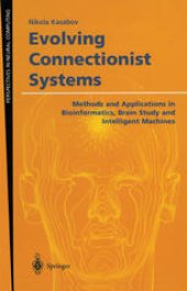 book Evolving Connectionist Systems: Methods and Applications in Bioinformatics, Brain Study and Intelligent Machines