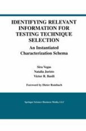 book Identifying Relevant Information for Testing Technique Selection: An Instantiated Characterization Schema