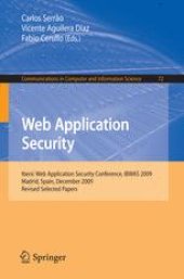 book Web Application Security: Iberic Web Application Security Conference, IBWAS 2009, Madrid, Spain, December 10-11, 2009. Revised Selected Papers