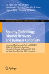 book Security Technology, Disaster Recovery and Business Continuity: International Conferences, SecTech and DRBC 2010, Held as Part of the Future Generation Information Technology Conference, FGIT 2010, Jeju Island, Korea, December 13-15, 2010. Proceedings