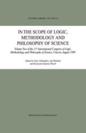 book In the Scope of Logic, Methodology and Philosophy of Science: Volume Two of the 11th International Congress of Logic, Methodology and Philosophy of Science, Cracow, August 1999