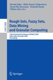 book Rough Sets, Fuzzy Sets, Data Mining and Granular Computing: 12th International Conference, RSFDGrC 2009, Delhi, India, December 15-18, 2009. Proceedings