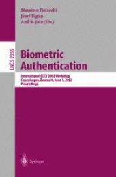 book Biometric Authentication: International ECCV 2002 Workshop Copenhagen, Denmark, June 1, 2002 Proceedings