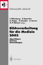 book Bildverarbeitung für die Medizin 2003: Algorithmen — Systeme — Anwendungen, Proceedings des Workshops vom 9.–11. März 2003 in Erlangen