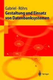 book Gestaltung und Einsatz von Datenbanksystemen: Data Base Engineering und Datenbankarchitekturen