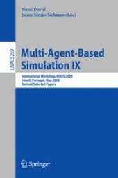 book Multi-Agent-Based Simulation IX: International Workshop, MABS 2008, Estoril, Portugal, May 12-13, 2008, Revised Selected Papers