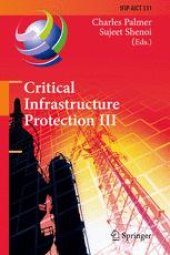 book Critical Infrastructure Protection III: Third Annual IFIP WG 11.10 International Conference on Critical Infrastructure Protection, Hanover, New Hampshire, USA, March 23-25, 2009, Revised Selected Papers