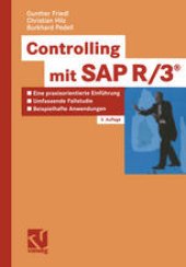 book Controlling mit SAP R3® : Eine praxisorientierte Einführung mit umfassender Fallstudie und beispielhaften Controlling-Anwendungen