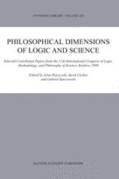 book Philosophical Dimensions of Logic and Science: Selected Contributed Papers from the 11th International Congress of Logic, Methodology, and Philosophy of Science, Kraków, 1999