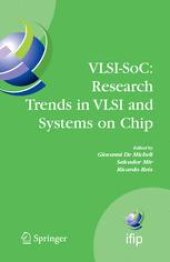 book VLSI-SoC: Research Trends in VLSI and Systems on Chip: Fourteenth International Conference on Very Large Scale Integration of System on Chip (VLSI-SoC2006), October 16-18, 2006, Nice, France