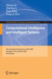 book Computational Intelligence and Intelligent Systems: 4th International Symposium, ISICA 2009, Huangshi, China, October 23-25, 2009. Proceedings