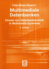 book Multimediale Datenbanken: Einsatz von Datenbanktechnik in Multimedia-Systemen