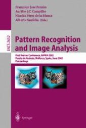 book Pattern Recognition and Image Analysis: First Iberian Conference, IbPRIA 2003, Puerto de Andratx, Mallorca, Spain, JUne 4-6, 2003. Proceedings