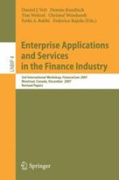 book Enterprise Applications and Services in the Finance Industry: 3rd International Workshop, FinanceCom 2007, Montreal, Canada, December 8, 2007. Revised Papers