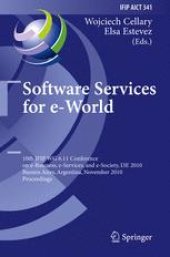 book Software Services for e-World: 10th IFIP WG 6.11 Conference on e-Business, e-Services, and e-Society, I3E 2010, Buenos Aires, Argentina, November 3-5, 2010. Proceedings