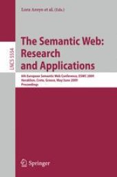 book The Semantic Web: Research and Applications: 6th European Semantic Web Conference, ESWC 2009 Heraklion, Crete, Greece, May 31–June 4, 2009 Proceedings