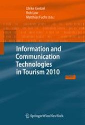 book Information and Communication Technologies in Tourism 2010: Proceedings of the International Conference in Lugano, Switzerland, February 10–12, 2010