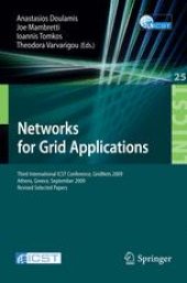 book Networks for Grid Applications: Third International ICST Conference, GridNets 2009, Athens, Greece, September 8-9, 2009, Revised Selected Papers