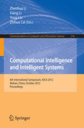 book Computational Intelligence and Intelligent Systems: 6th International Symposium, ISICA 2012, Wuhan, China, October 27-28, 2012. Proceedings