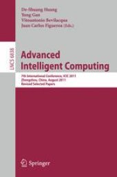 book Advanced Intelligent Computing: 7th International Conference, ICIC 2011, Zhengzhou, China, August 11-14, 2011. Revised Selected Papers