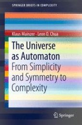 book The Universe as Automaton: From Simplicity and Symmetry to Complexity
