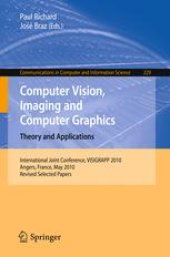 book Computer Vision, Imaging and Computer Graphics. Theory and Applications: International Joint Conference, VISIGRAPP 2010, Angers, France, May 17-21, 2010. Revised Selected Papers