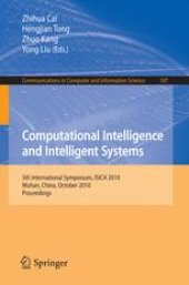 book Computational Intelligence and Intelligent Systems: 5th International Symposium, ISICA 2010, Wuhan, China, October 22-24, 2010. Proceedings