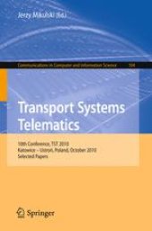 book Transport Systems Telematics: 10th Conference, TST 2010, Katowice – Ustroń, Poland, October 20-23, 2010. Selected Papers