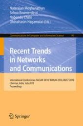 book Recent Trends in Networks and Communications: International Conferences, NeCoM 2010, WiMoN 2010, WeST 2010, Chennai, India, July 23-25, 2010. Proceedings