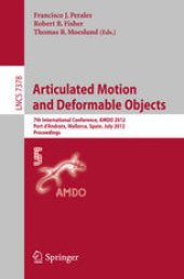 book Articulated Motion and Deformable Objects: 7th International Conference, AMDO 2012, Port d’Andratx, Mallorca, Spain, July 11-13, 2012. Proceedings