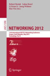 book NETWORKING 2012: 11th International IFIP TC 6 Networking Conference, Prague, Czech Republic, May 21-25, 2012, Proceedings, Part II