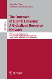 book The Outreach of Digital Libraries: A Globalized Resource Network: 14th International Conference on Asia-Pacific Digital Libraries, ICADL 2012, Taipei, Taiwan, November 12-15, 2012, Proceedings