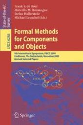 book Formal Methods for Components and Objects: 8th International Symposium, FMCO 2009, Eindhoven, The Netherlands, November 4-6, 2009. Revised Selected Papers