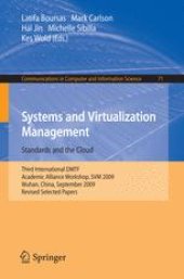 book Systems and Virtualization Management. Standards and the Cloud: Third International DMTF Academic Alliance Workshop, SVM 2009, Wuhan, China, September 22-23, 2009. Revised Selected Papers