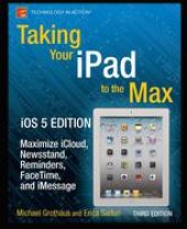 book Taking Your iPad to the Max, iOS 5 Edition