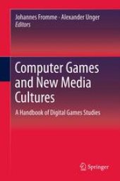 book Computer Games and New Media Cultures: A Handbook of Digital Games Studies