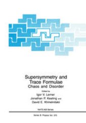 book Supersymmetry and Trace Formulae: Chaos and Disorder