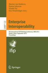 book Enterprise Interoperability: 4th International IFIP Working Conference, IWEI 2012, Harbin, China, September 6-7, 2012. Proceedings