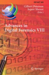 book Advances in Digital Forensics VIII: 8th IFIP WG 11.9 International Conference on Digital Forensics, Pretoria, South Africa, January 3-5, 2012, Revised Selected Papers