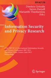 book Information Security and Privacy Research: 27th IFIP TC 11 Information Security and Privacy Conference, SEC 2012, Heraklion, Crete, Greece, June 4-6, 2012. Proceedings