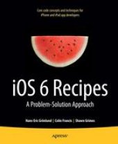 book iOS 6 Recipes: A Problem-Solution Approach