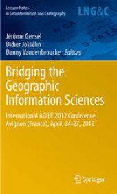book Bridging the Geographic Information Sciences: International AGILE'2012 Conference, Avignon (France), April, 24-27, 2012
