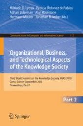 book Organizational, Business, and Technological Aspects of the Knowledge Society: Third World Summit on the Knowledge Society, WSKS 2010, Corfu, Greece, September 22-24, 2010. Proceedings, Part II