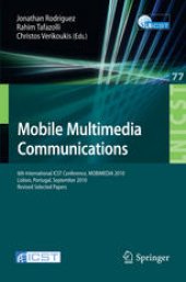 book Mobile Multimedia Communications: 6th International ICST Conference, MOBIMEDIA 2010, Lisbon, Portugal, September 6-8, 2010. Revised Selected Papers