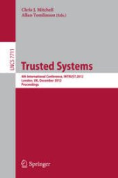 book Trusted Systems: 4th International Conference, INTRUST 2012, London, UK, December 17-18, 2012. Proceedings