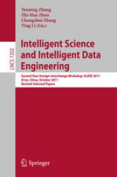 book Intelligent Science and Intelligent Data Engineering: Second Sino-foreign-interchange Workshop, IScIDE 2011, Xi’an, China, October 23-25, 2011, Revised Selected Papers