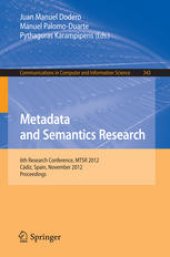 book Metadata and Semantics Research: 6th Research Conference, MTSR 2012, Cádiz, Spain, November 28-30, 2012. Proceedings