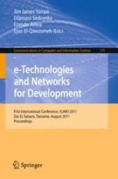 book e-Technologies and Networks for Development: First International Conference, ICeND 2011, Dar-es-Salaam, Tanzania, August 3-5, 2011. Proceedings