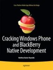 book Cracking Windows Phone and Blackberry Native Development: Cross-Platform Mobile Apps Without the Kludge