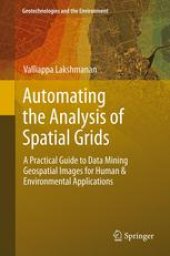 book Automating the Analysis of Spatial Grids: A Practical Guide to Data Mining Geospatial Images for Human & Environmental Applications